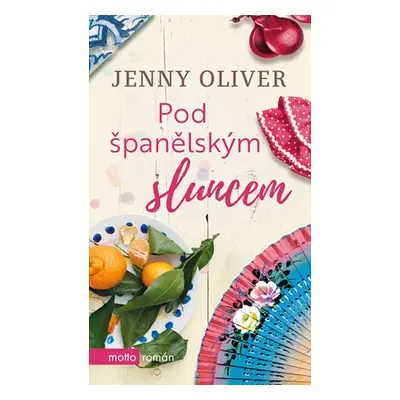 Pod španělským sluncem - Jenny Oliver