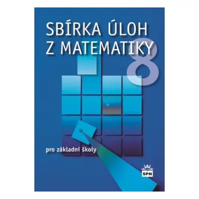 Sbírka úloh z matematiky 8 - Trejbal J.