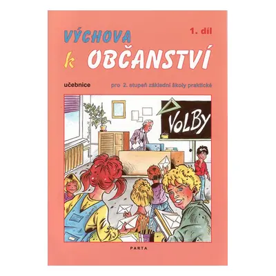 Výchova k občanství 1. díl - učebnice pro 2. stupeň základní školy praktické - Valenta M.