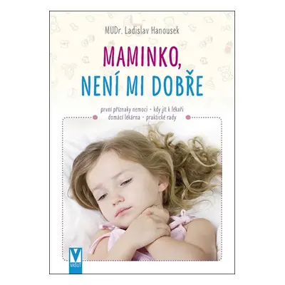 Maminko, není mi dobře - Hanousek Ladislav