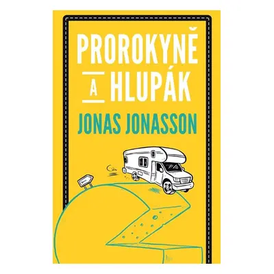 Prorokyně a hlupák - Jonas Jonasson