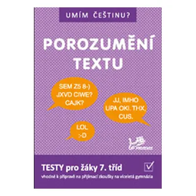 Umím češtinu? - Porozumění textu 7 - Mgr. Jana Čermáková, PaedDr. Hana Mikulenková, Jiří Jurečka