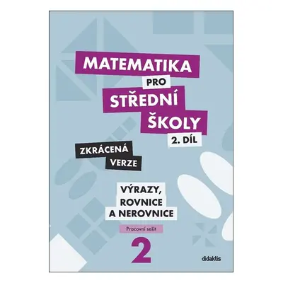 Matematika pro střední školy 2.díl - pracovní sešit /Zkrácená verze/ - Marie Chadimová