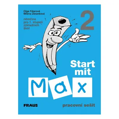 Start mit Max 2 - pracovní sešit - Fišarová O.,Zbranková M.