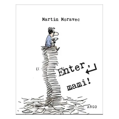 Enter, mami! - Martin Moravec