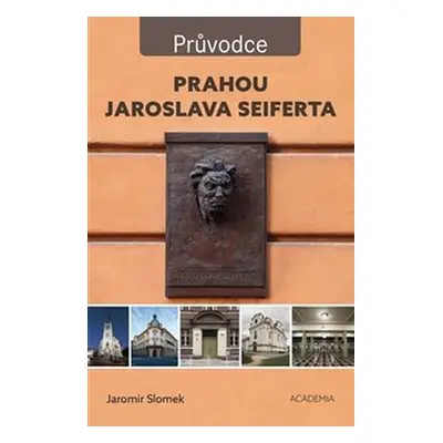 Prahou Jaroslava Seiferta - Jaromír Slonek