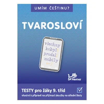 Umím češtinu? - Tvarosloví 9 - Mgr. Jiří Jurečka, PaedDr. Hana Mikulenková