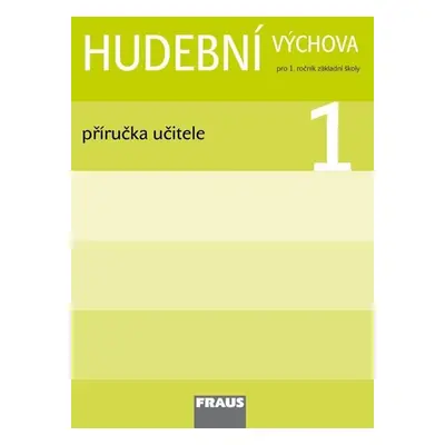 Hudební výchova 1 - příručka učitele - Pospíšilová L., Pobudová L., Pánková J.