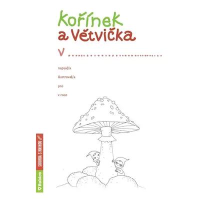 Kořínek a Větvička - Mrkvičková Iva