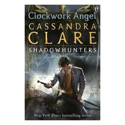 Clockwork Angel - The Infernal Devices Book 1 - Clareová Cassandra