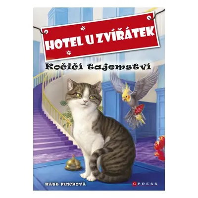 Hotel u zvířátek - Kočičí tajemství - Kate Finchová, John Steven Gurney