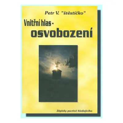 Vnitřní hlas - osvobození - "štěstíčko" Petr V.