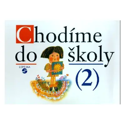 Chodíme do školy /2/ - Blažková Božena