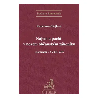 Nájem a pacht v novém občanském zákoníku - Kabelková, Dejlová