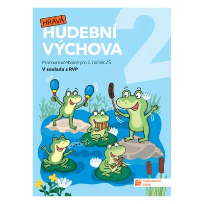 Hravá hudební výchova 2 - pracovní učebnice