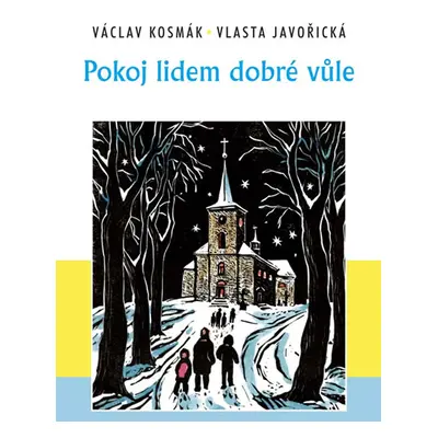 Pokoj lidem dobré vůle - Javořická Vlasta, Kosmák Václav