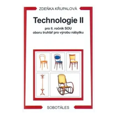 Technologie II pro 2.r. SOU oboru truhlář pro výrobu nábytku - Křupalová Zdeňka