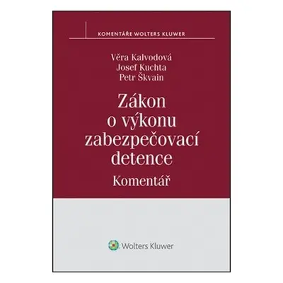 Zákon o výkonu zabezpečovací detence - Věra Kalvodová a kol.