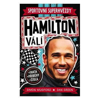 Sportovní superhvězdy Hamilton válí - Fakta, příběhy, čísla - Mugford Simon