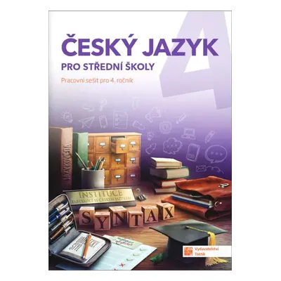 Český jazyk 4 pro SŠ - pracovní sešit