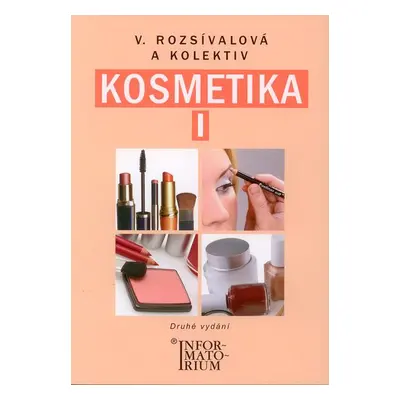 Kosmetika I pro 1. ročník UO Kosmetička - Rozsívalová V. a kolektiv