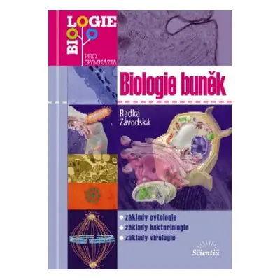 Biologie buněk /biologie pro gymnázia/ - Závodská Radka