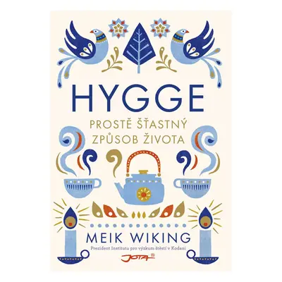 Hygge - Prostě šťastný způsob života - Wiking Meik