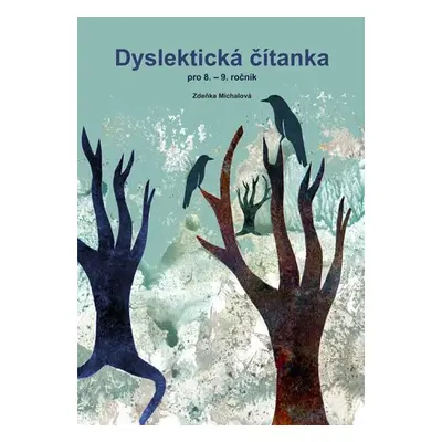 Dyslektická čítanka pro 8. - 9. ročník - PhDr. Zdena Michalová, Ph.D.