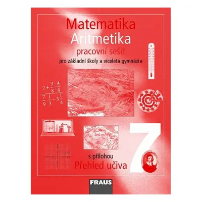 Matematika 7 Aritmetika - Pracovní sešit - Binterová H., Fuchs E., Tlustý P.