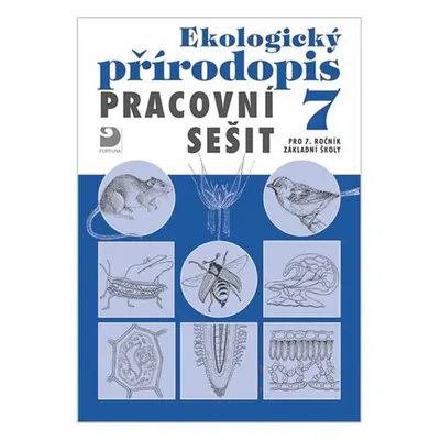 Ekologický přírodopis pro 7. r. ZŠ - pracovní sešit - Danuše Kvasničková