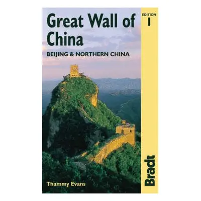 Great Wall of China /Velká čísnká zeď/ - Bradt Travel Guide - 1th ed. /Čína/