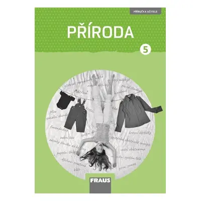 Příroda 5 nová generace – příručka učitele - Frýzová I.