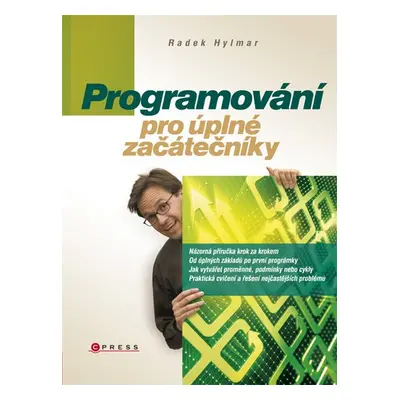 Programování pro úplné začátečníky - Radek Hylmar