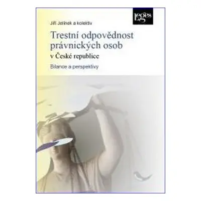 Trestní odpovědnost právnických osob v České republice - Jiří Jelínek a kolektiv