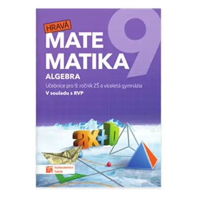 Hravá matematika 9 - učebnice 1.díl algebra