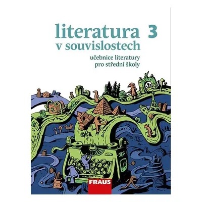 Literatura v souvislostech pro SŠ 3 - učebnice - Daniel Jakubíček