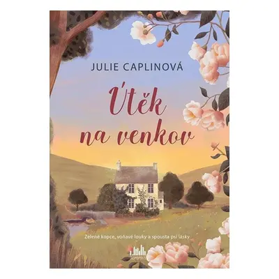 Útěk na venkov - Caplinová Julie