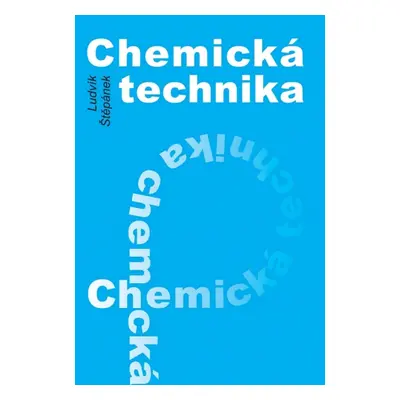 Chemická technika, 2 vydání - Štěpánek Ludvík