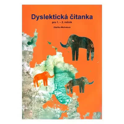 Dyslektická čítanka pro 1. - 2. ročník - Michalová Z. PhDr.