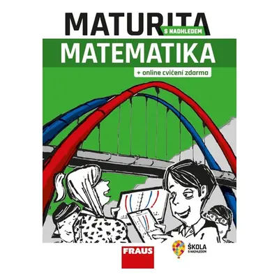 Maturita s nadhledem MATEMATIKA - hybridní učebnice - Michaela Petrová, Jaroslav Kala a kolektiv