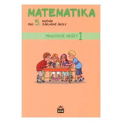 Matematika pro 5.r. ZŠ - pracovní sešit 1. díl - Vacková I., Fajfrlíková L.