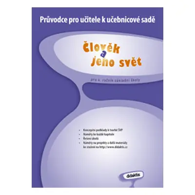 Člověk a jeho svět pro 4. ročník ZŠ - průvodce pro učitele - Hublová P. a kolektiv