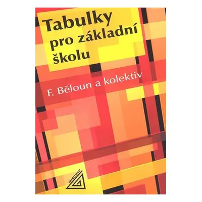 Tabulky pro základní školu, 11. vydání - Běloun Fr. a kol.