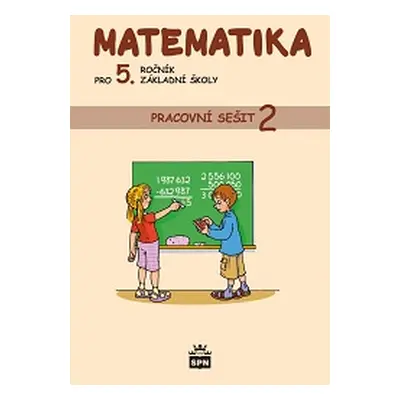 Matematika pro 5.r. ZŠ - pracovní sešit 2. díl - Vacková a kol.