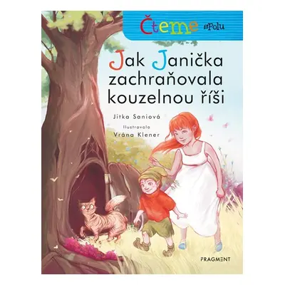 Čteme spolu – Jak Janička zachraňovala kouzelnou říši - Jitka Saniová