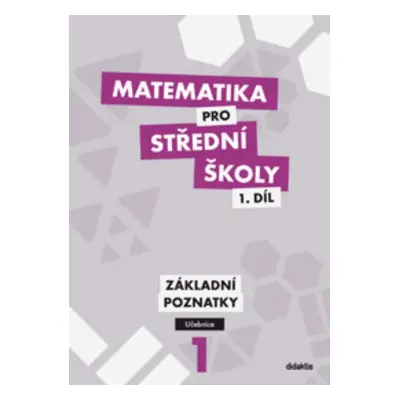 Matematika pro střední školy 1.díl - učebnice - základní poznatky - Petr Krupka , Z. Polický