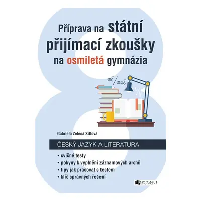 Příprava na státní přijímací zkoušky na osmiletá gymnázia - Český jazyk - Gabriela Zelená Sittov