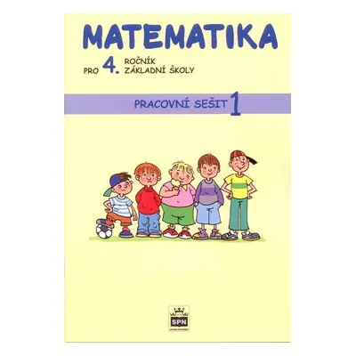 Matematika pro 4.r. ZŠ - pracovní sešit 1. díl - Ausbergerová M., Melichar J.