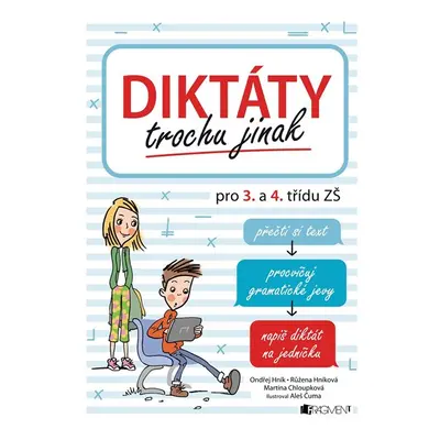 Diktáty trochu jinak pro 3. a 4. třídu ZŠ - Růžena Hníková, Martina Chloupková, Ondřej Hník