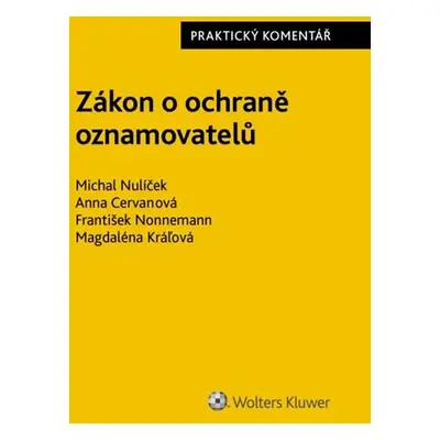 Zákon o ochraně oznamovatelů - Michal Nulíček, František Nonnemann, Anna Cervanová